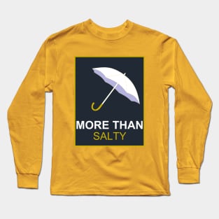 More than salty Long Sleeve T-Shirt